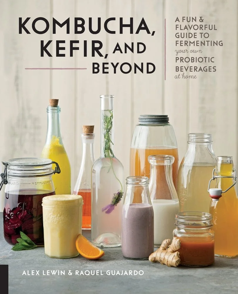 Kombucha, Kefir, and Beyond - Alex Lewin & Raquel Guajardo
