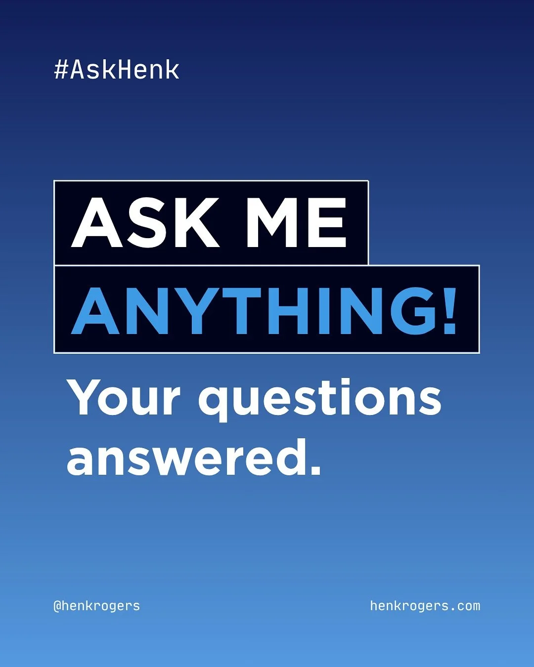 #AskHenk Round 1. Your questions answered.
