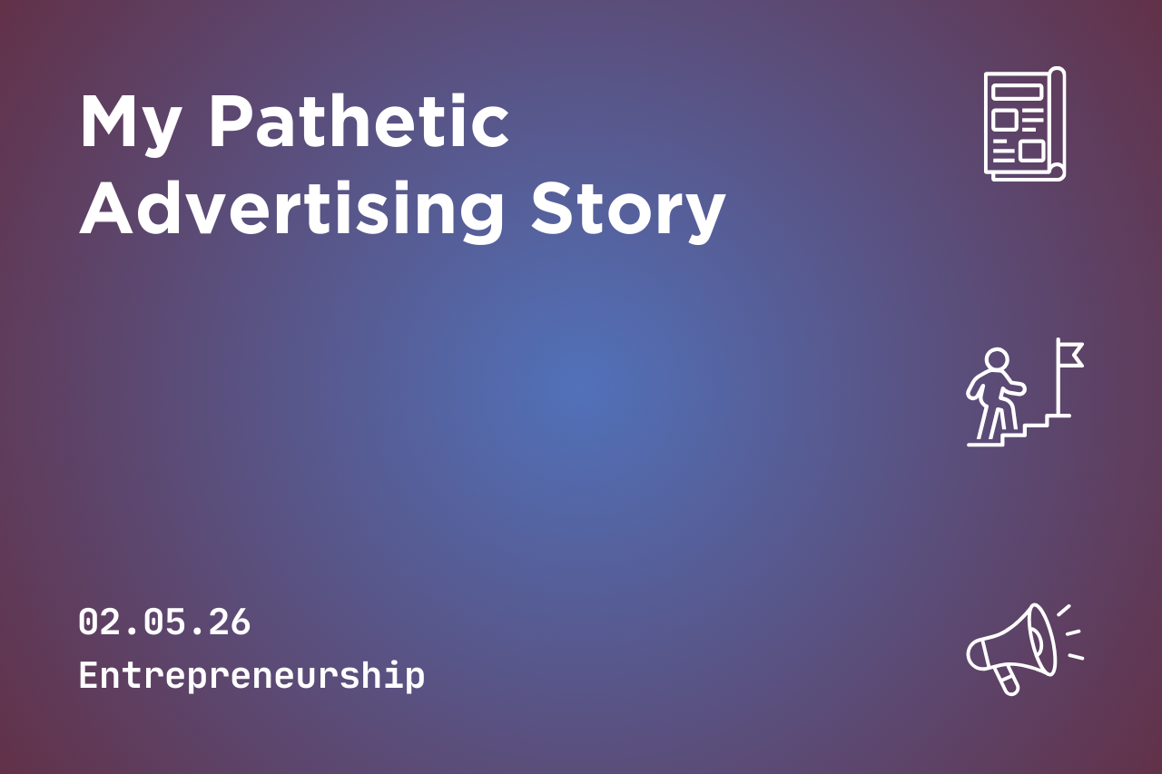 My Pathetic Advertising Story
