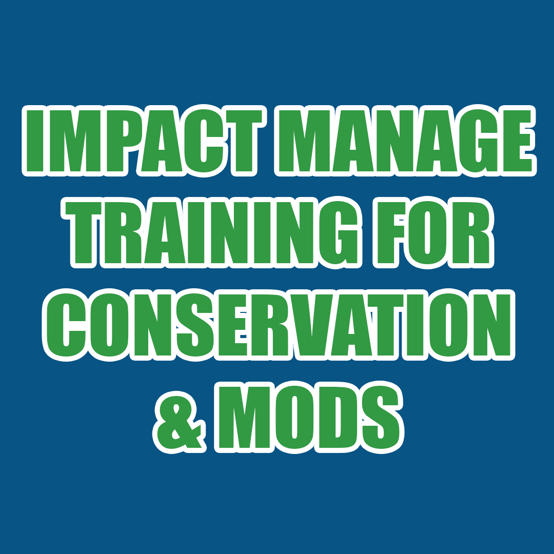 Impact Manage Training for Conservation & Mods