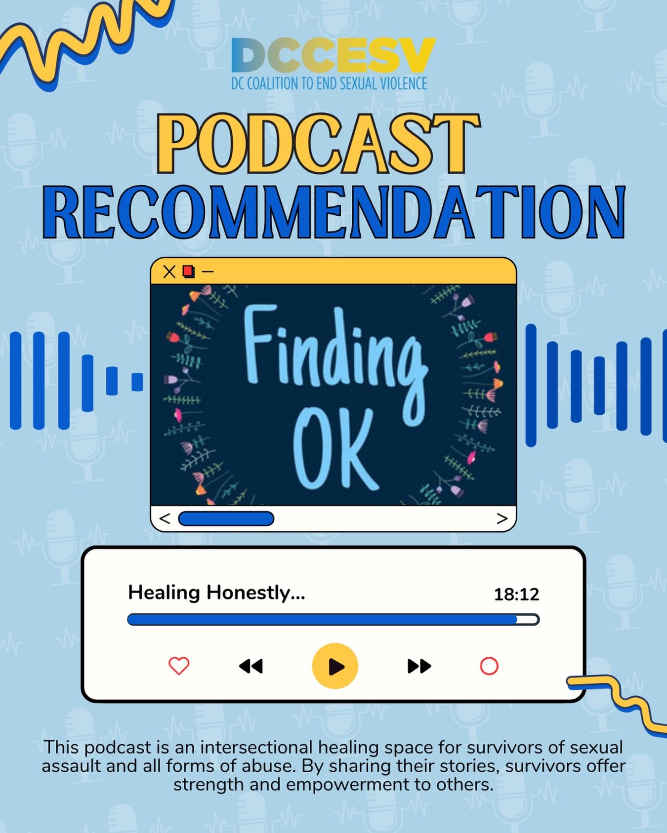 🎧 This month, DCCESV recommends the podcast &ldquo;Finding OK.&rdquo;

Finding OK is a podcast that features honest and heartfelt conversations about healing and recovery after sexual assault. Hosted by Hecate, it highlights survivors&rsquo; stories