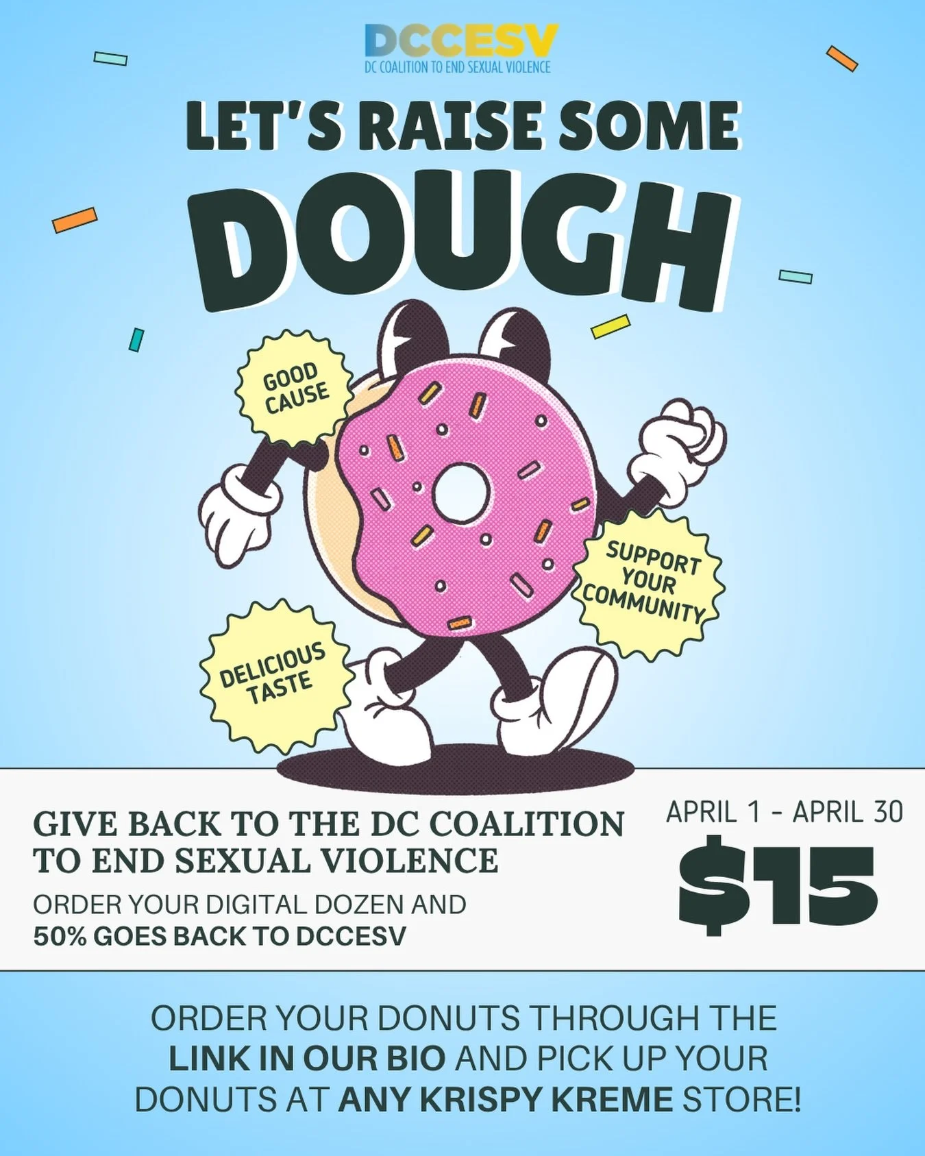 Let&rsquo;s raise some dough! In honor of Sexual Assault Awareness Month, the DC Coalition to End Sexual Violence is hosting a fundraiser with Krispy Kreme and GroupRaise, with 50% of all proceeds benefitting DCCESV 🍩🩵

Visit our campaign at https: