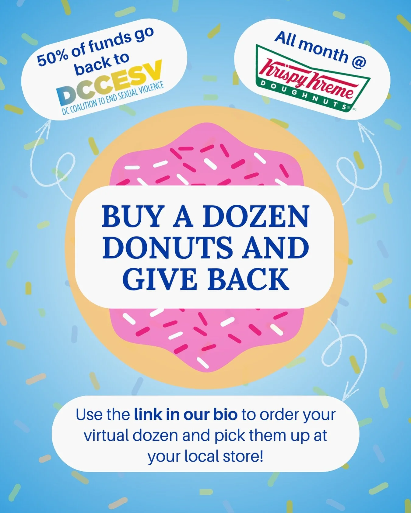Buy a dozen donuts and give back! In honor of SAAM 2026, the DC Coalition to End Sexual Violence is partnering with Krispy Kreme and GroupRaise for a special fundraiser with 50% of all proceeds benefiting DCCESV. 🍩🩵

Order your dozen from anywhere 
