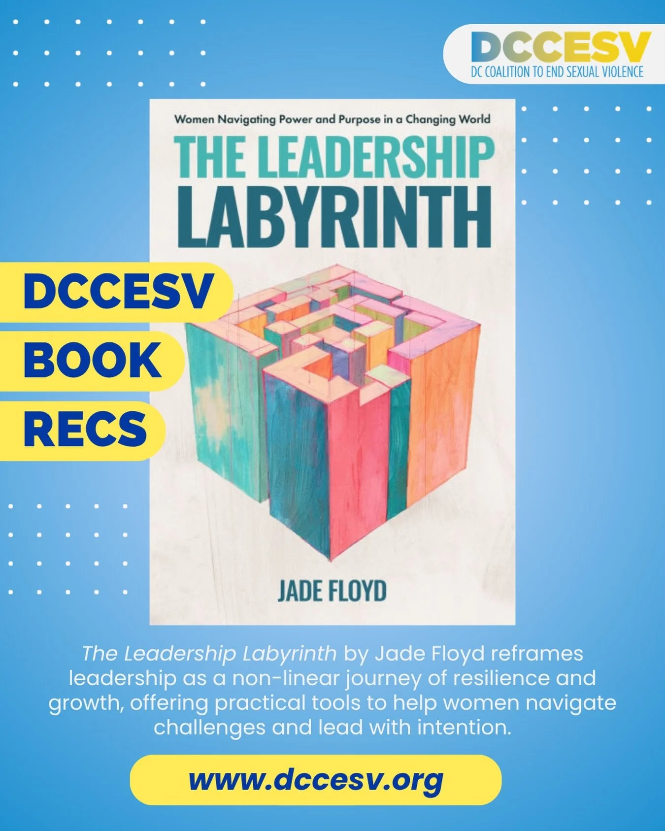 This month, DCCESV recommends The Leadership Labyrinth, a leadership and personal development book written by Jade Floyd 📚

If you&rsquo;re looking for inspiration or hoping to guide other young women in the field, The Leadership Labyrinth redefines