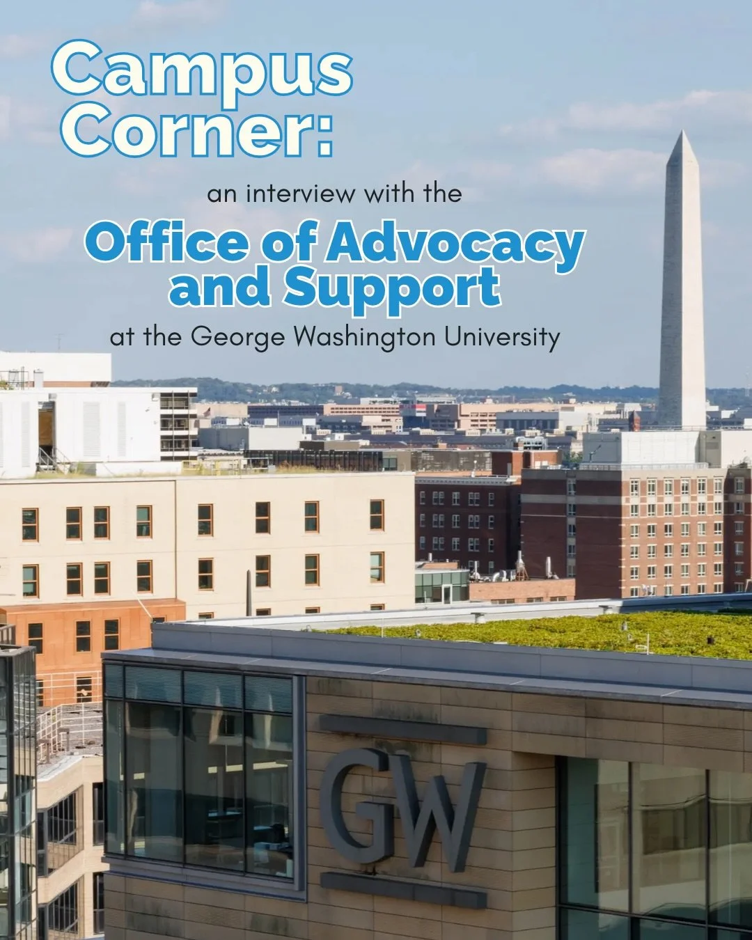 Today we are highlighting an interview with the George Washington University&rsquo;s Office of Advocacy and Support (OAS), about campus safety, support, and sexual violence prevention.

This conversation is one of the featured sections from our lates