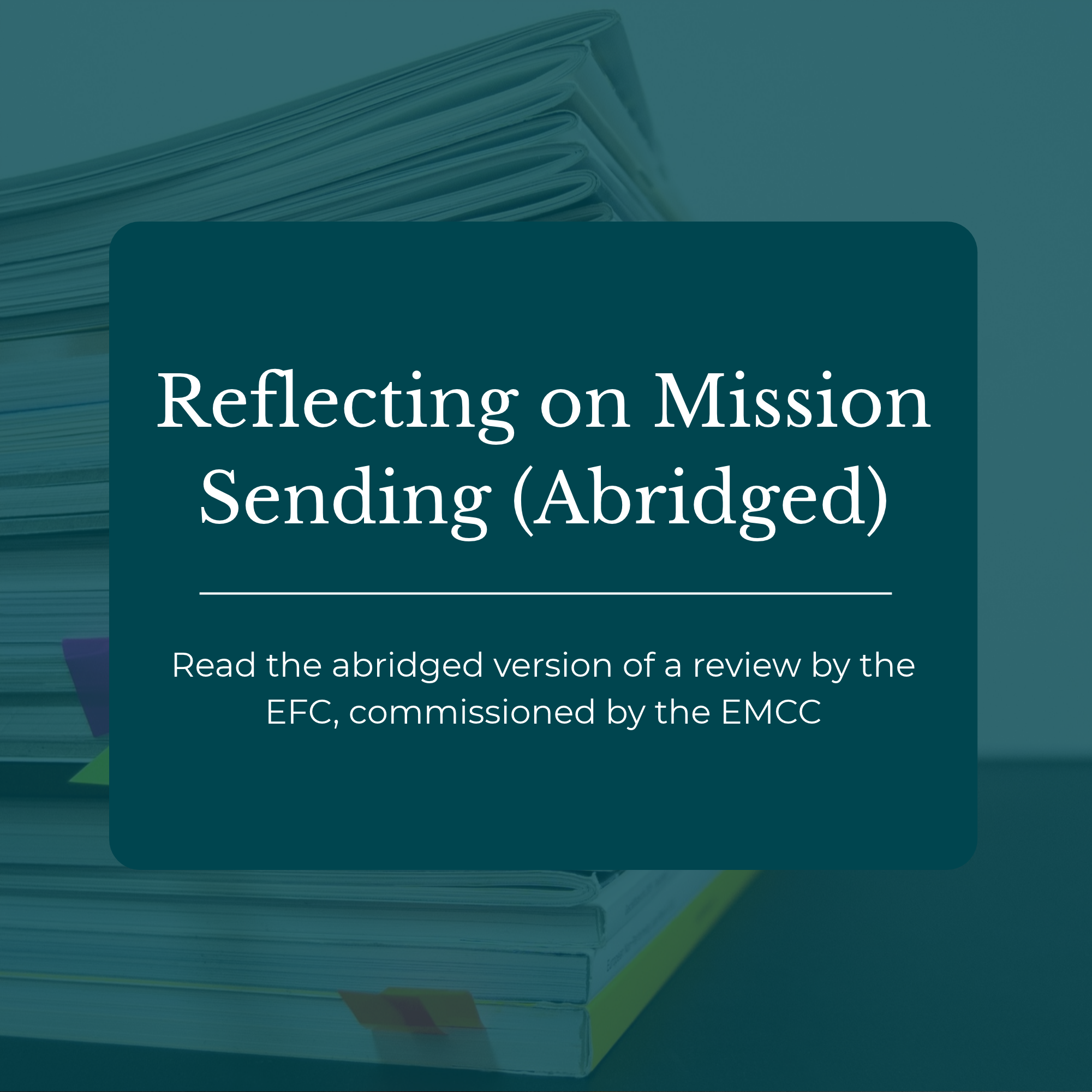 Reflecting on Mission Sending (Abridged Version): A Review By the EFC, Commissioned By the EMCC