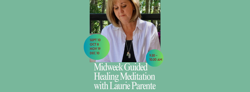 Midweek Guided Healing Meditation with Laurie Parente 