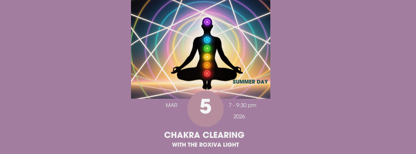 Chakra Clearing with the Roxiva Light 