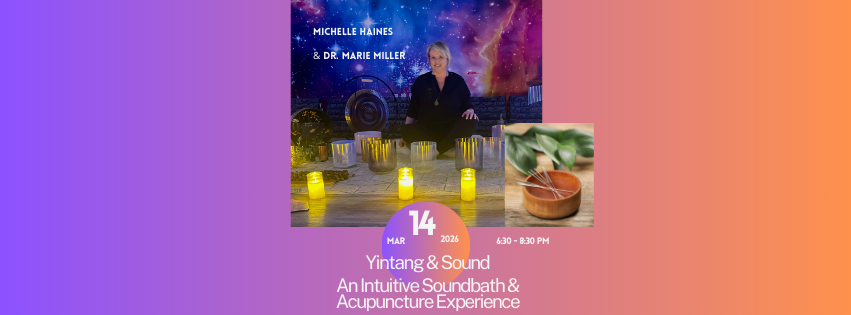 Yintang & Sound – An Intuitive Soundbath & Acupuncture Experience