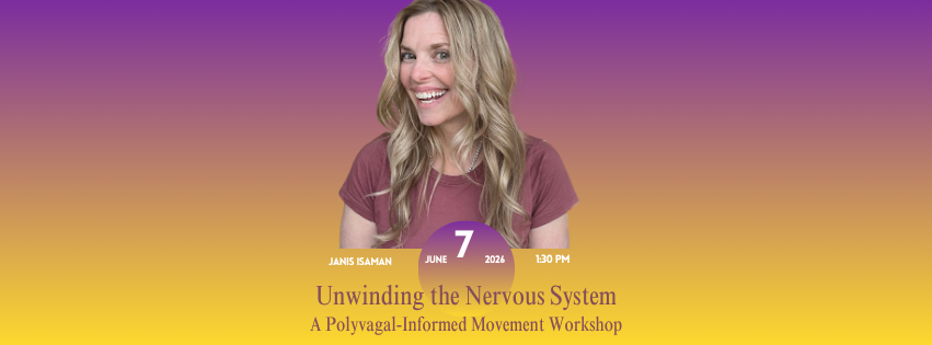 Unwinding the Nervous System, A Polyvagal-Informed Movement Workshop