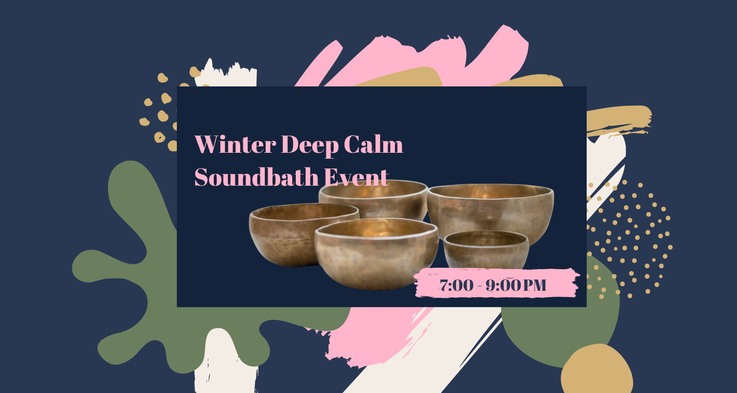 Winter Deep Calm Soundbath Event