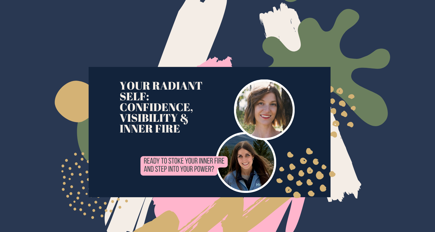 Your Radiant Self: Confidence, Visibility &amp; Inner Fire