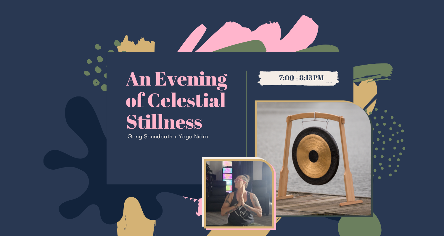 An Evening of Celestial Stillness: Gong Soundbath + Yoga Nidra