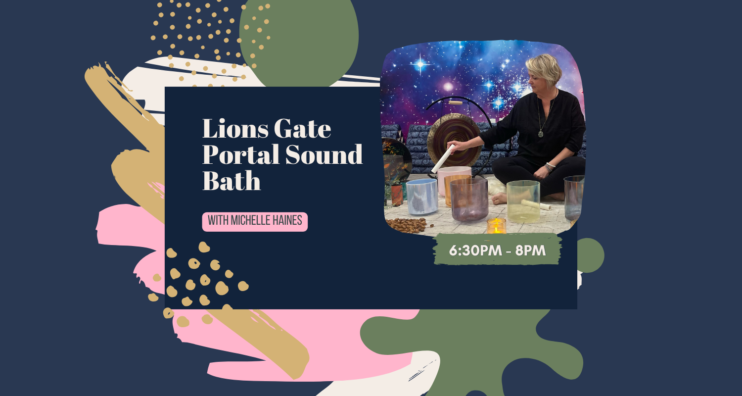 Lions Gate Portal Sound Bath with Michelle Haines