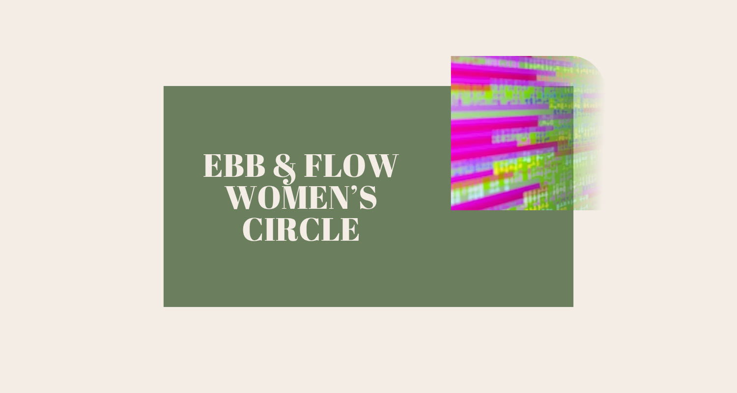 Ebb &amp; Flow Women’s Circle - Igniting Your Inner Compass