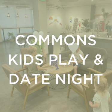 Commons Kids Play & Date Night