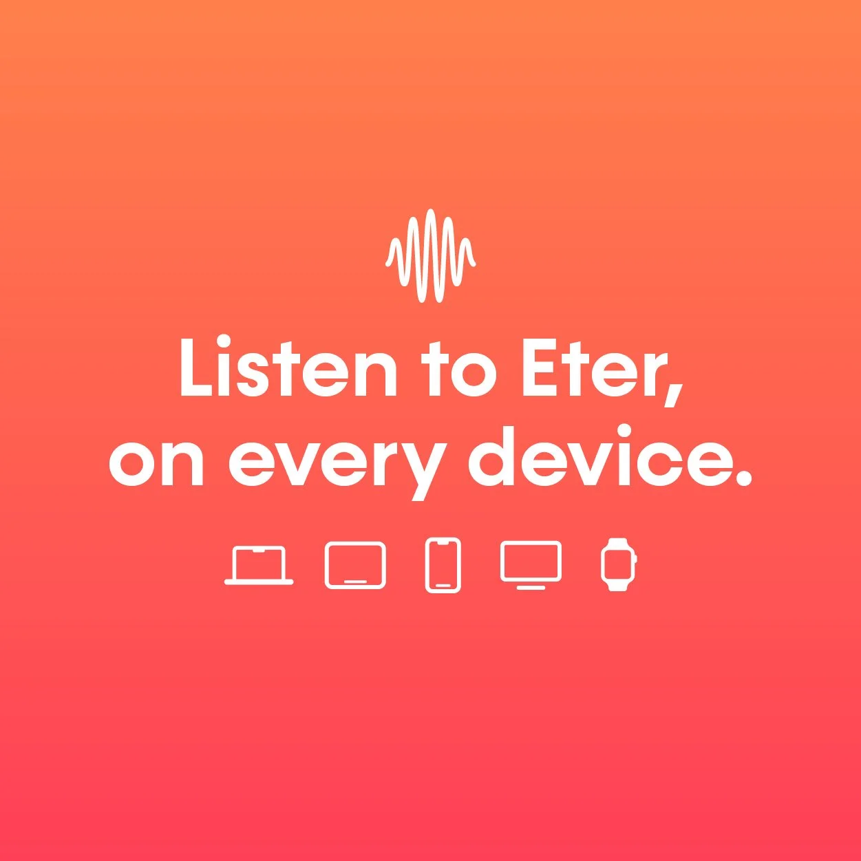 Listen-To-Eter-On-Every-Device.jpg