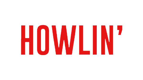 Red text saying "HOWLIN'" on a black background.