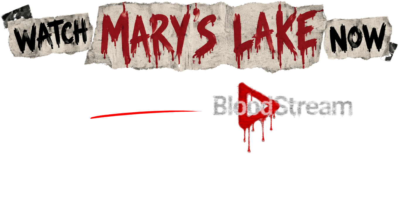 Text graphic with torn paper background that reads, "Watch Mary’s Lake now" in black and red. Below, there is a logo with the word "Bloodstream" in gray and red, featuring a red arrow pointing upward.