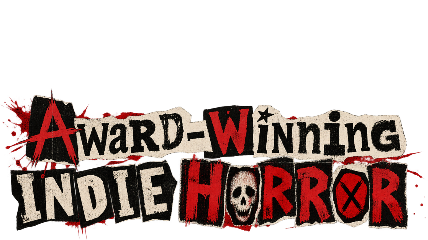 Grungy text art of 'Award-Winning Indie Horror' with splatters and a skull in the design.