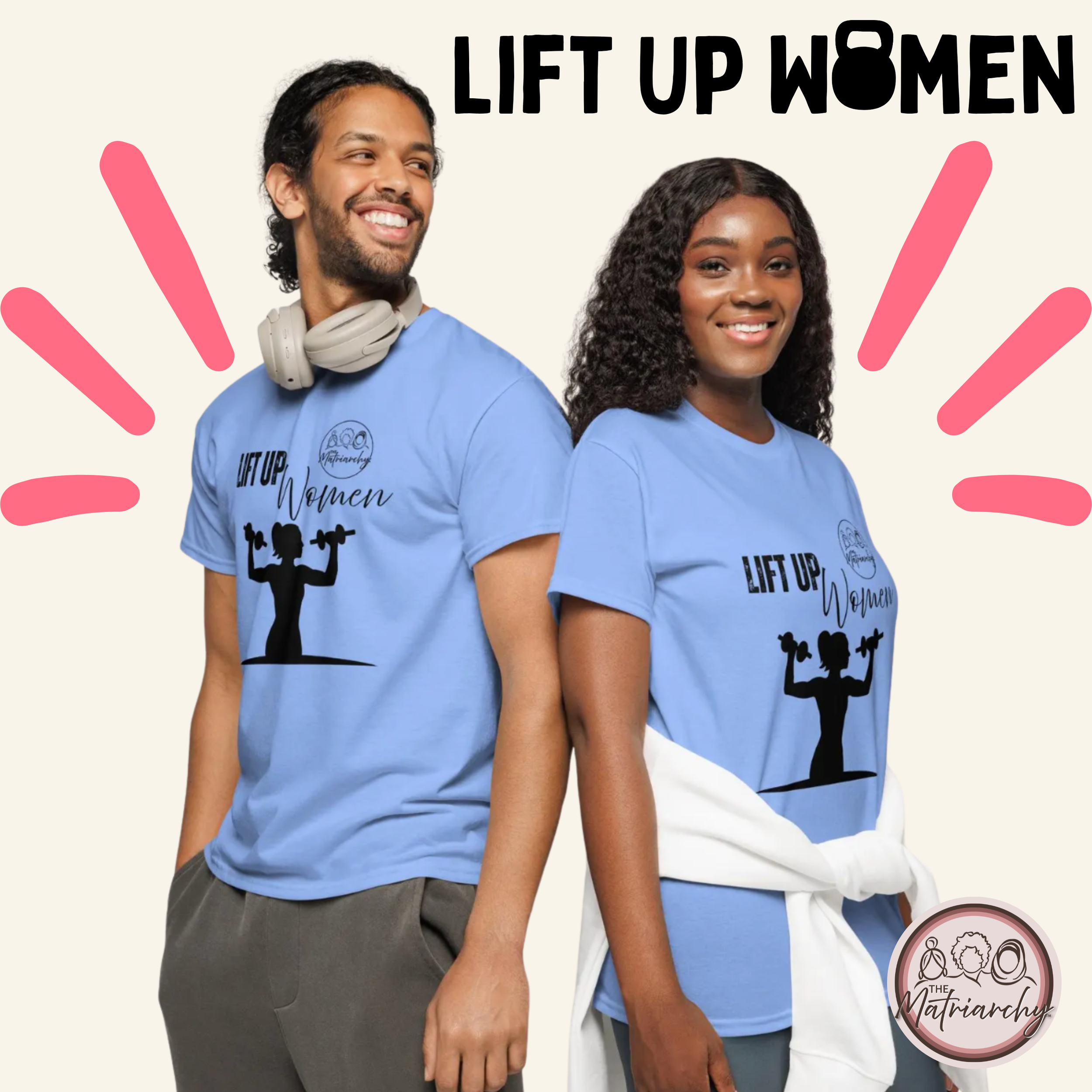 DryBlend® Lift Up Women T-Shirt – Pro Matriarchy, Feminist & Empowerment Tee
