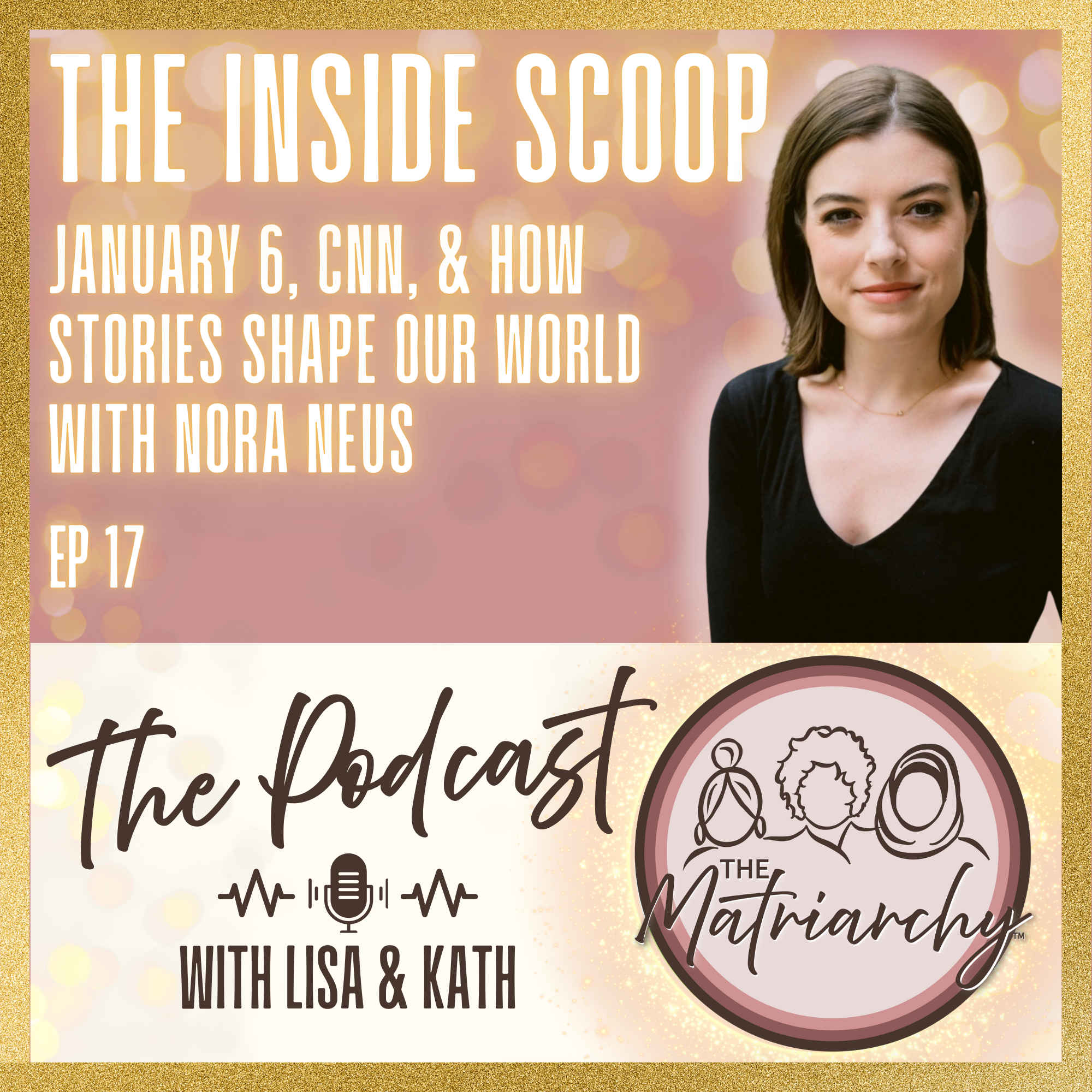 Promotional graphic for a podcast episode featuring Nora Neus, titled 'The Inside Scoop,' discussing stories shaping the world, hosted by Lisa and Kath, with the episode number 17, scheduled for January 6, on CNN, with a photo of Nora Neus.