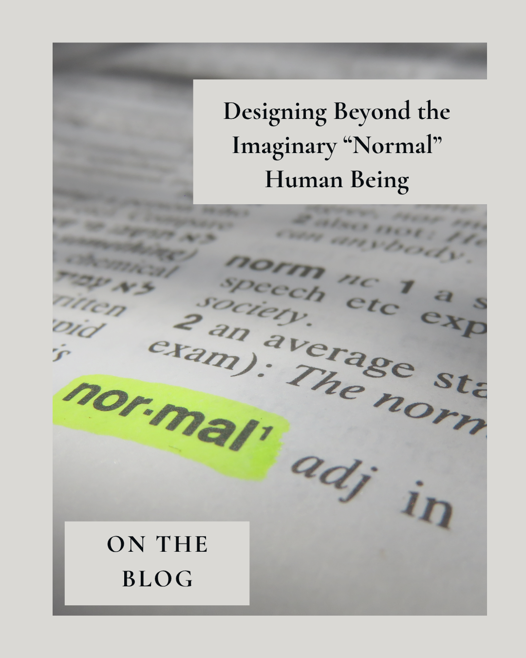 Designing Beyond the Imaginary “Normal” Human Being