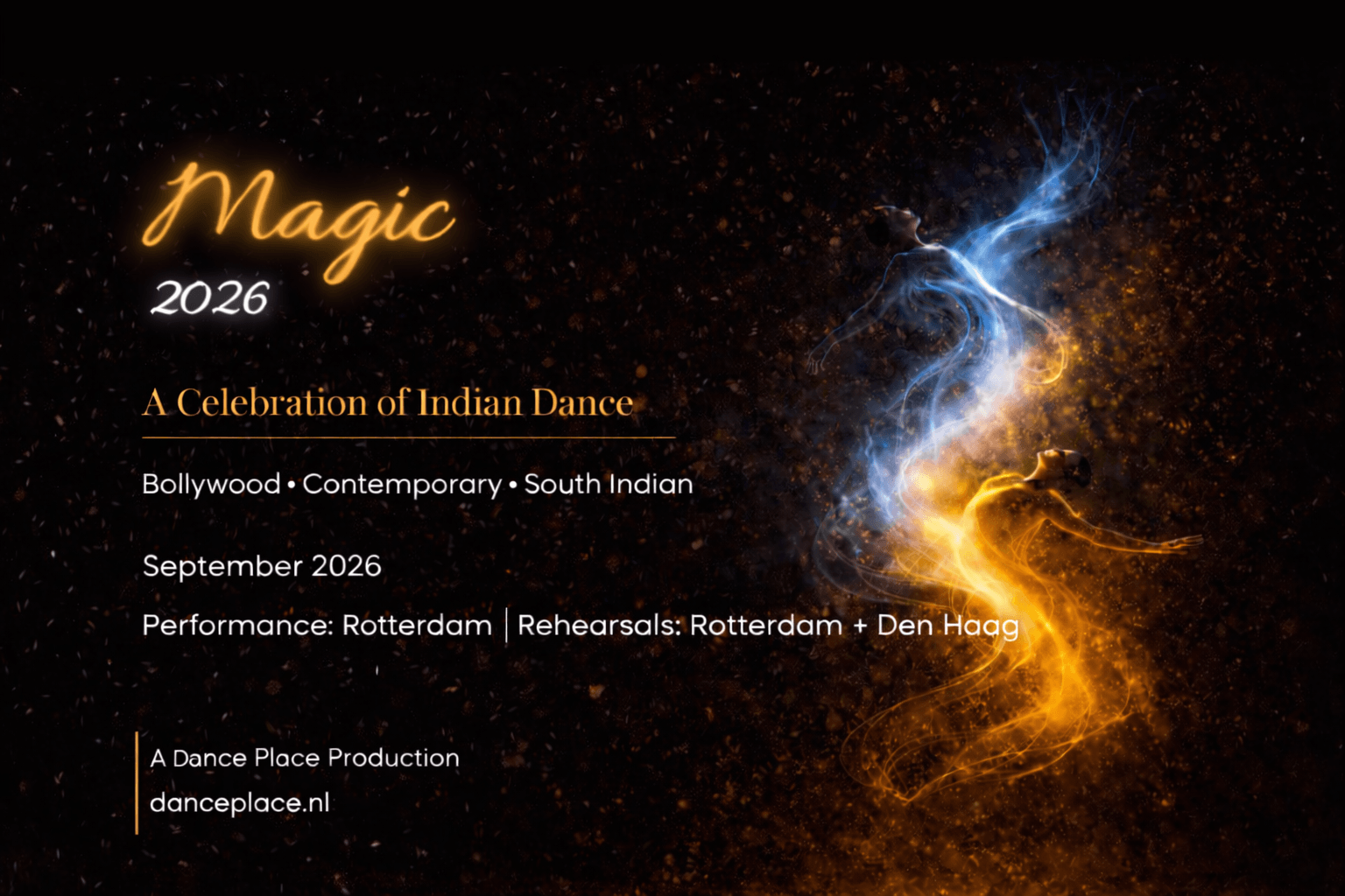 Celebration of Indian dance titled Magic 2026, performed in Rotterdam with rehearsals in Rotterdam and Den Haag, featuring Bollywood, contemporary, and South Indian dance styles in September 2026.