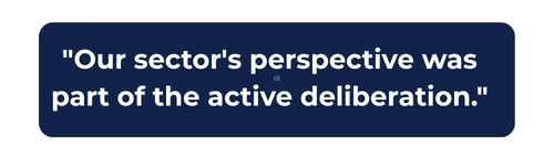 Our sector's perspective was part of the active deliberation