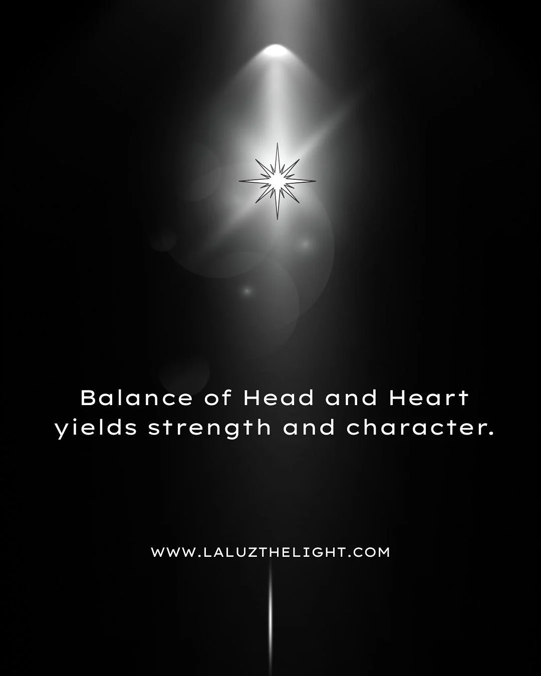 Balance of head and heart yields strength and character. When logic and emotion work together, we become our most powerful selves: wise enough to think clearly, brave enough to feel deeply. This harmony doesn&rsquo;t mean choosing one over the other;