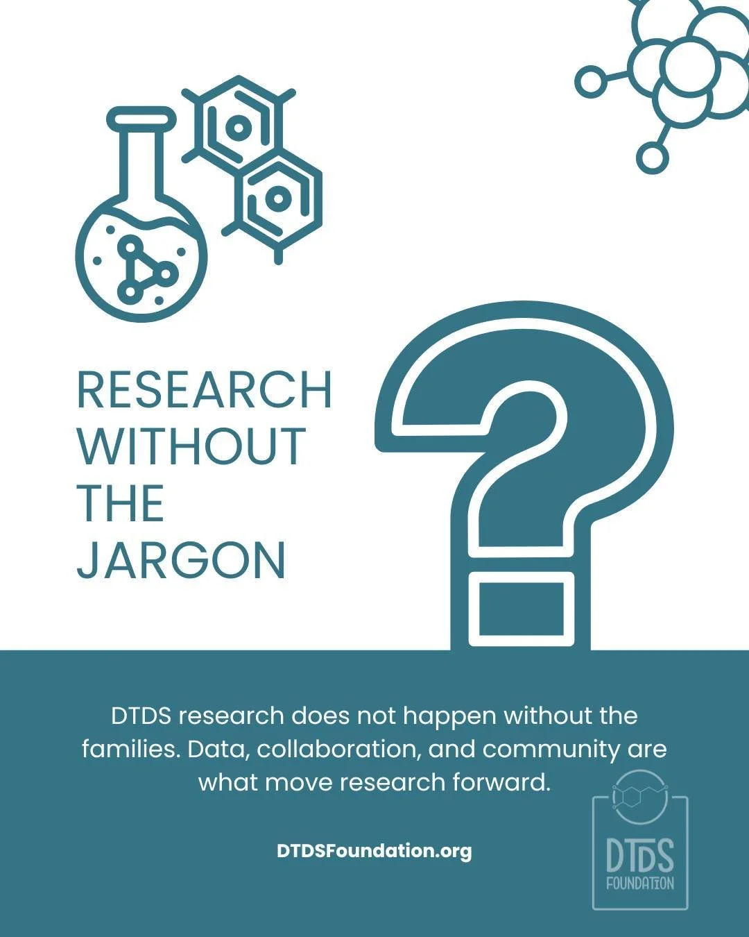 DTDS research doesn&rsquo;t happen without families.

Behind every study are parents sharing medical histories, participating in surveys, and helping researchers better understand this condition.

Data, collaboration, and community are what move rese