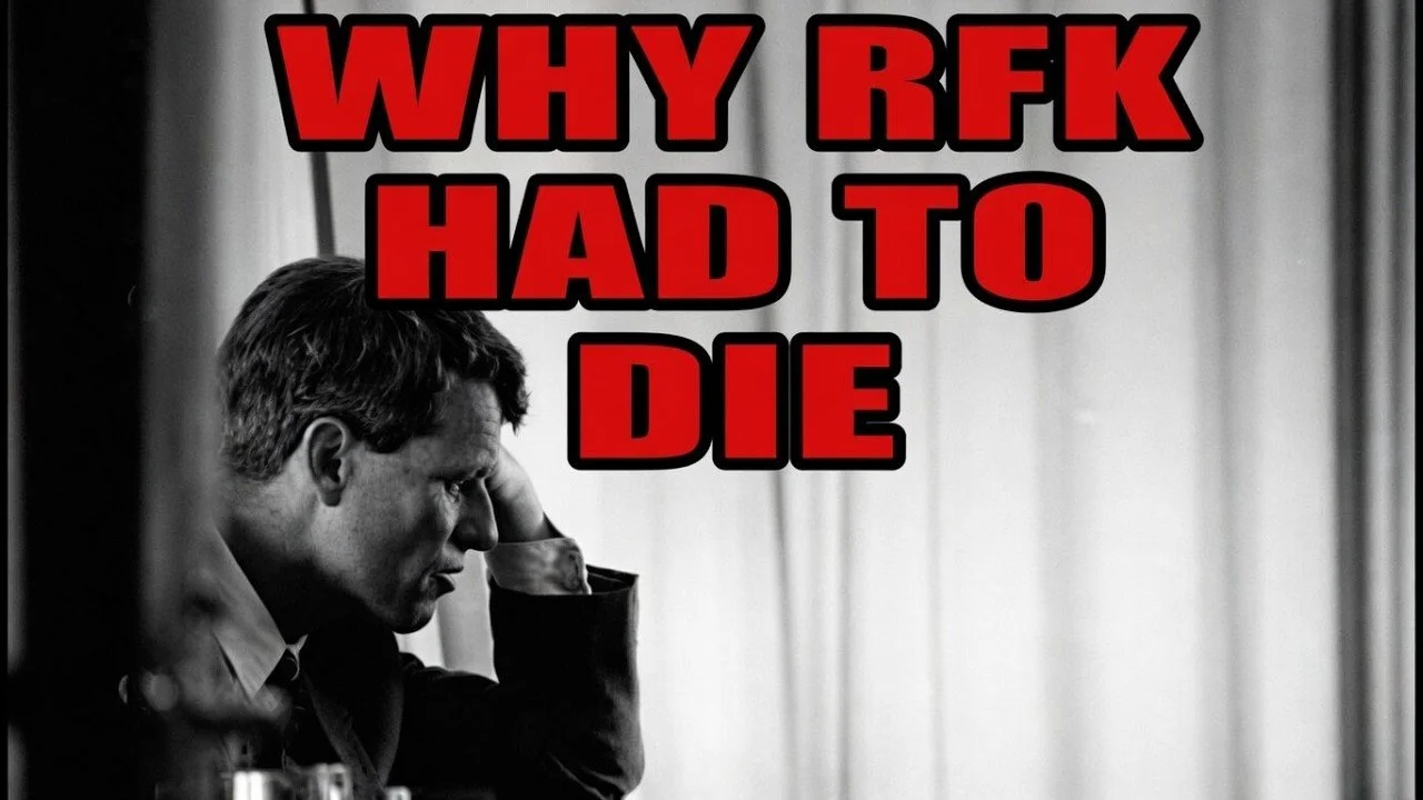 Who Killed RFK? And Why?