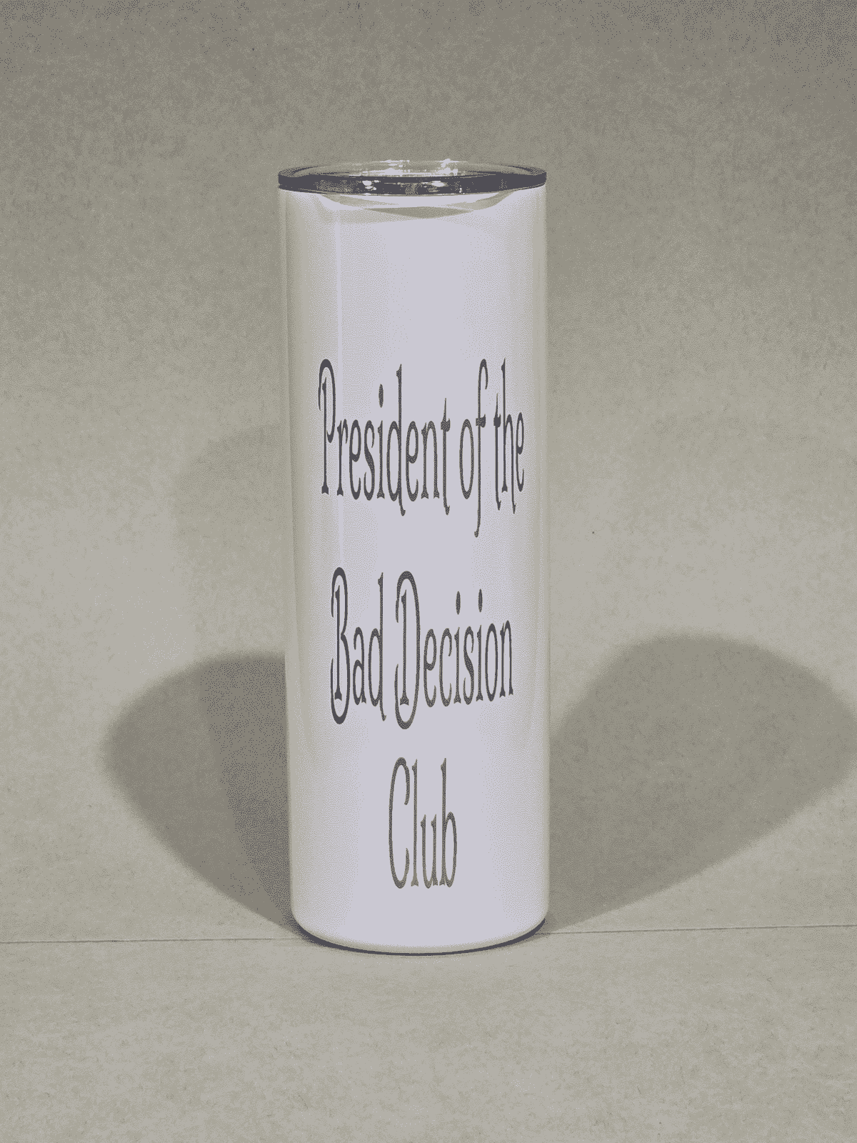 President of Bad Decision Club