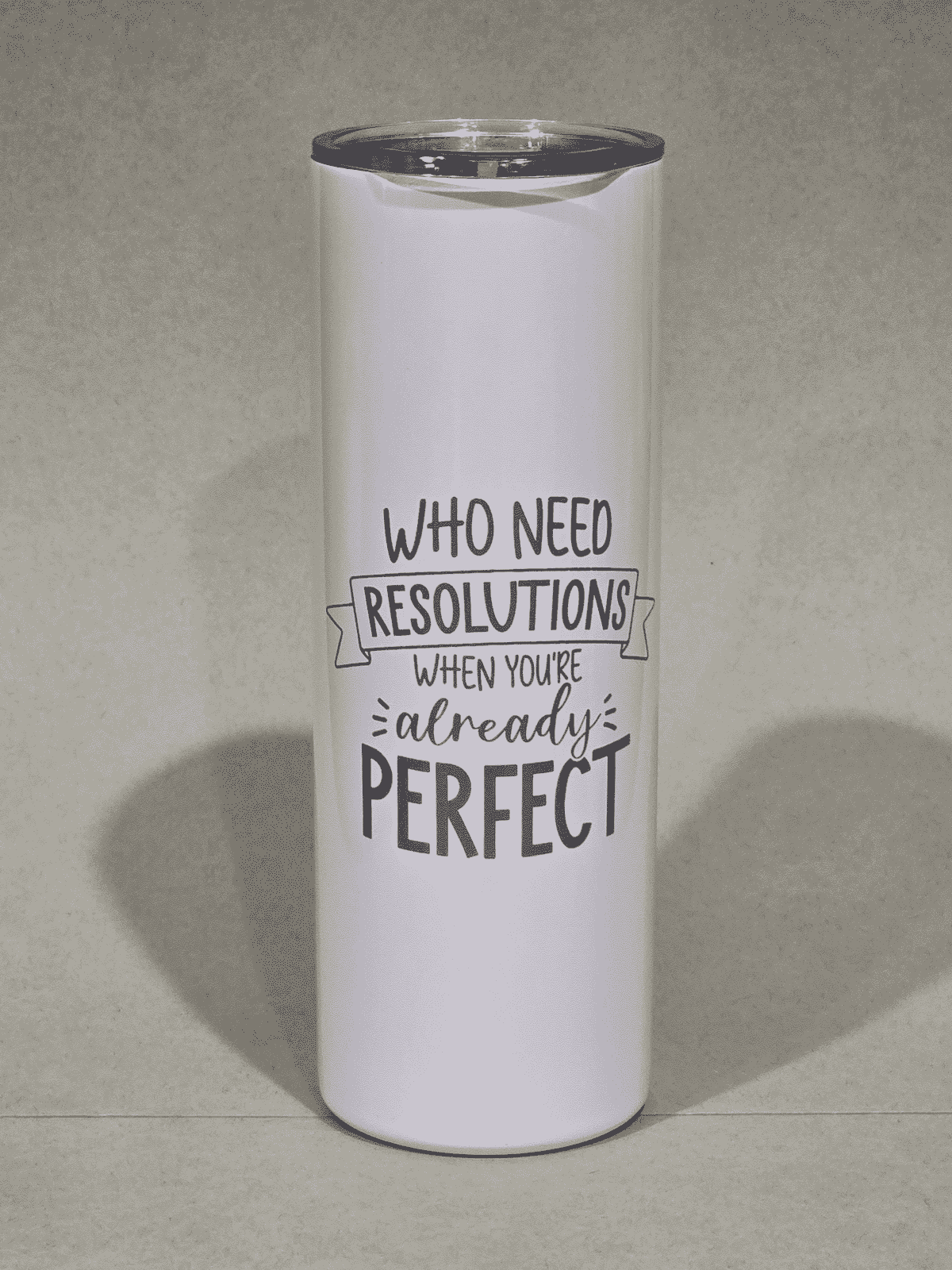 Don't Need Resolutions When Perfect