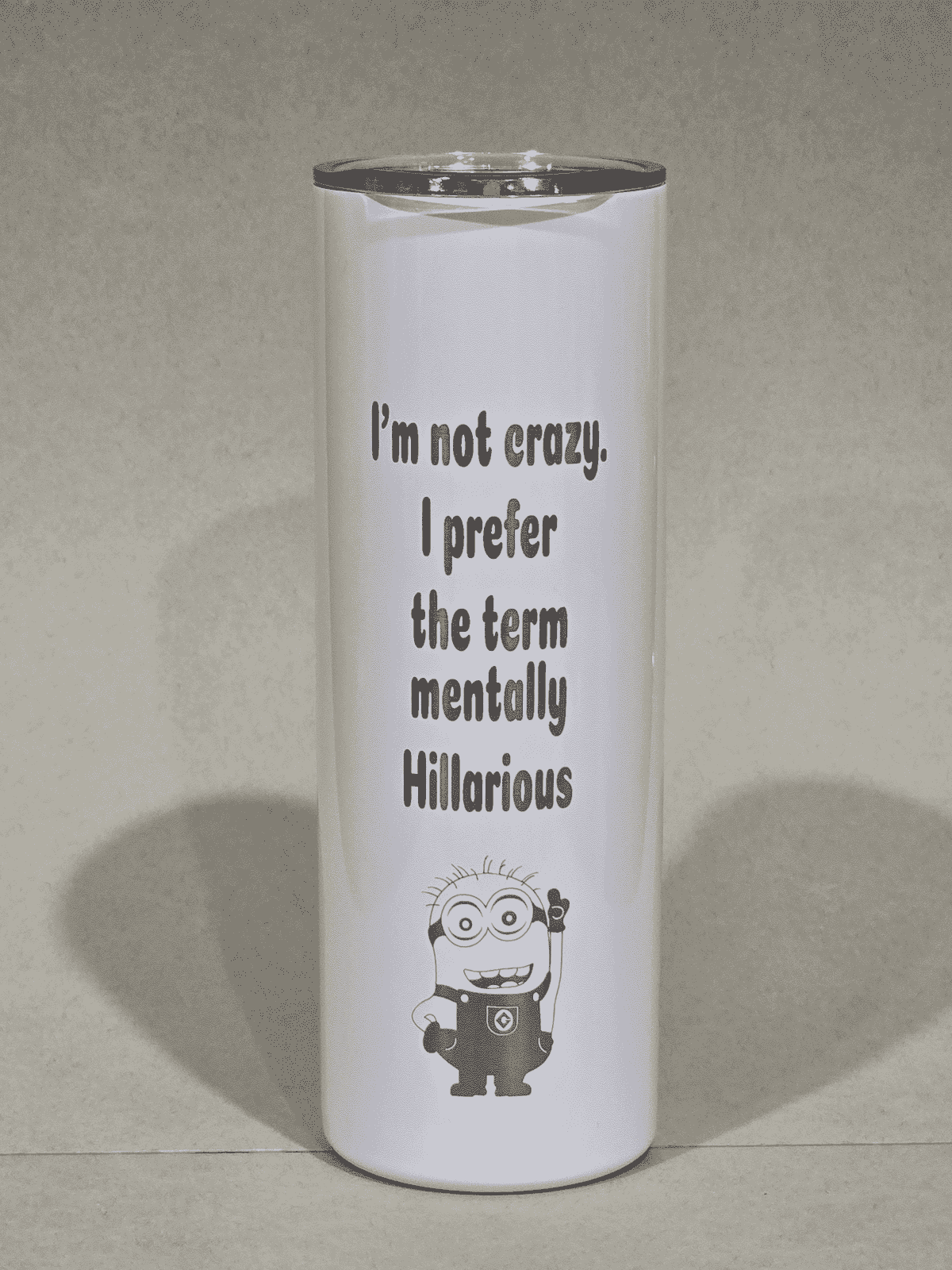 Not Crazy Mentally Hilarious