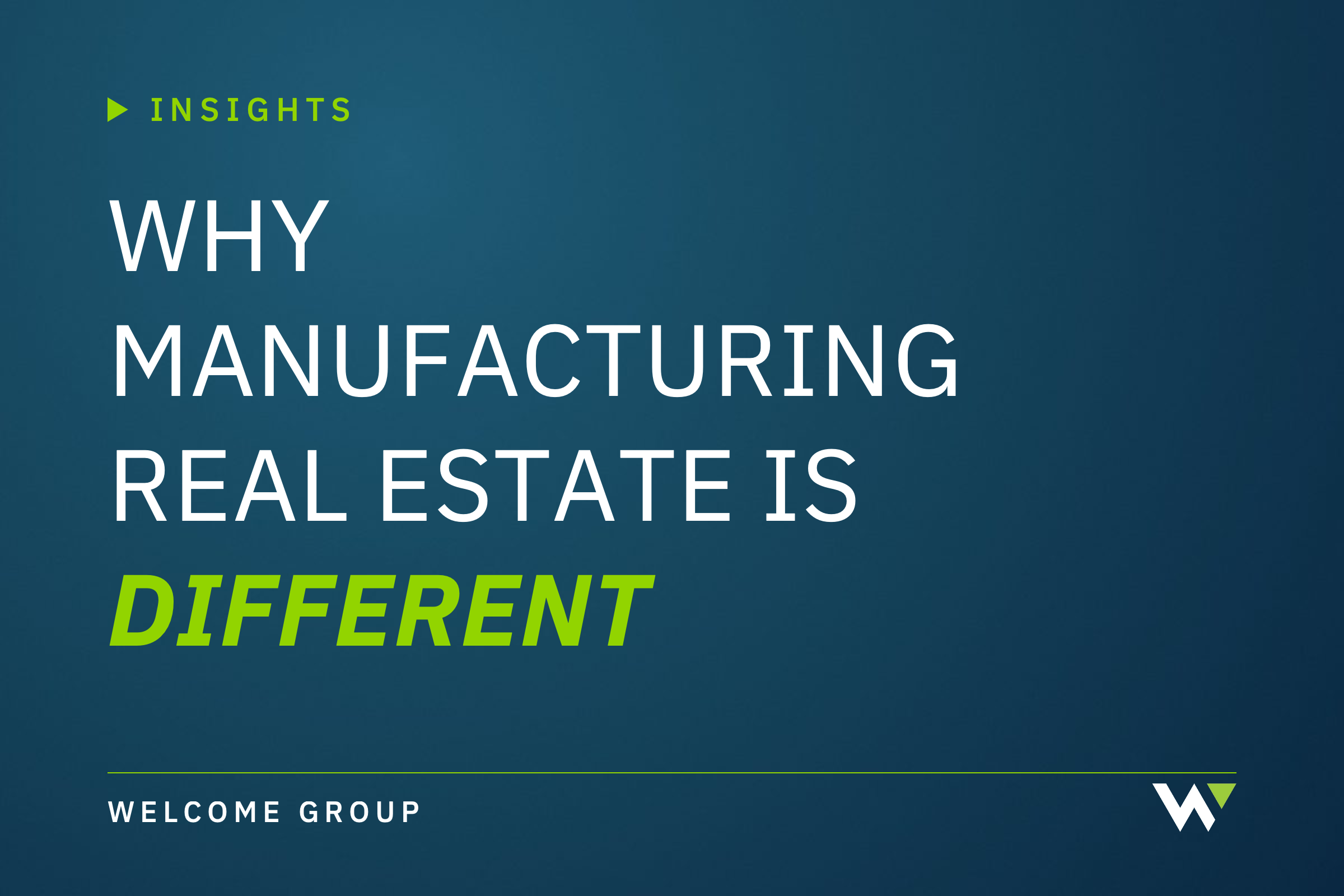 Insights: Why Manufacturing Real Estate Is Different