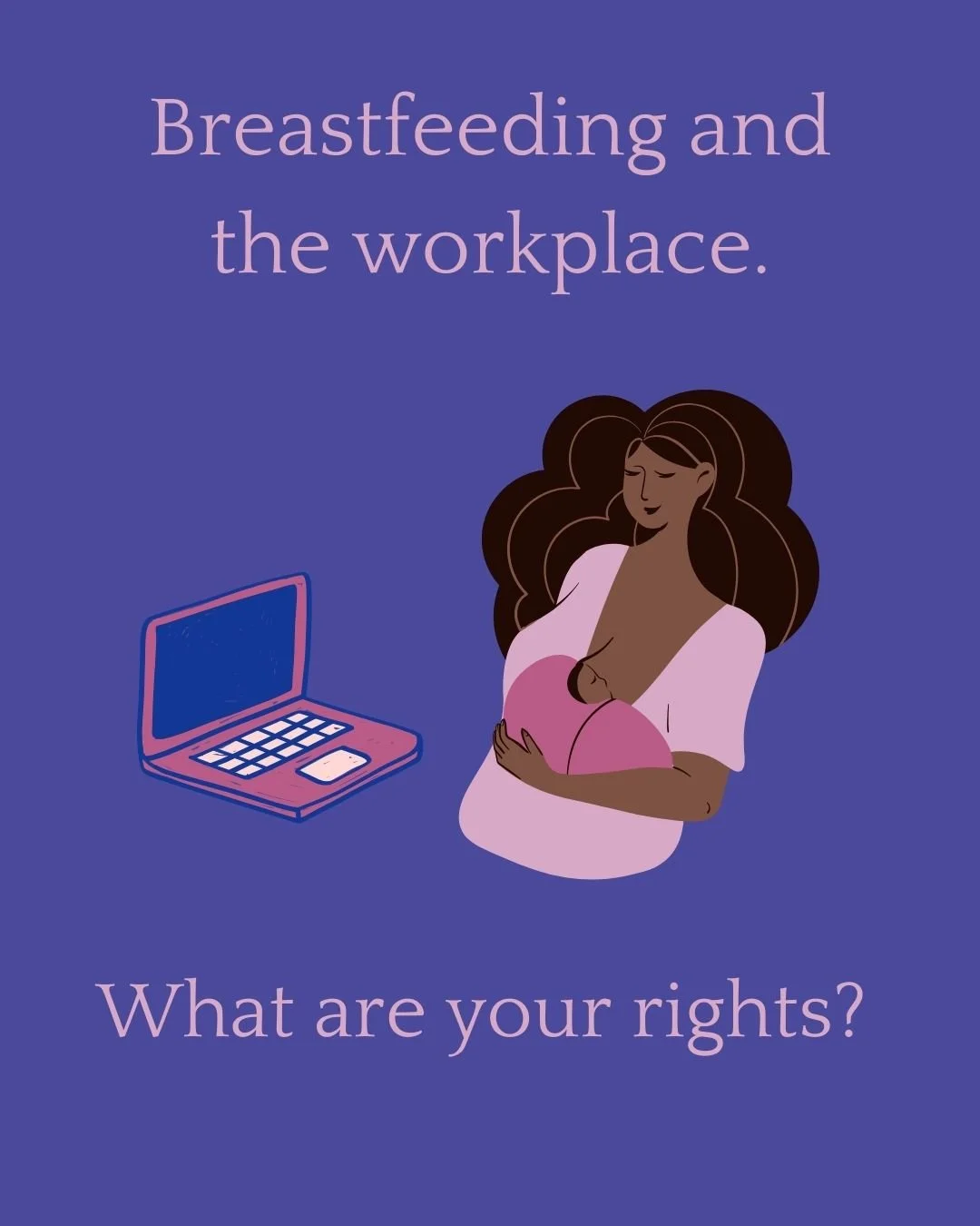 Illustration of a woman breastfeeding her baby with a laptop nearby, against a purple background with text about breastfeeding and workplace rights.