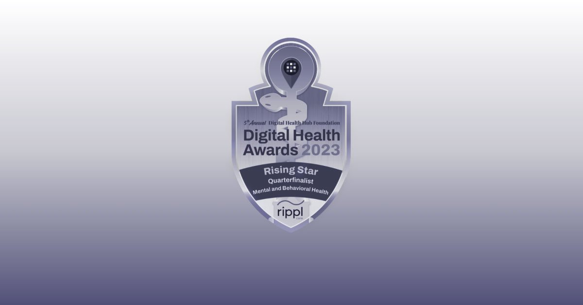 Rippl Care: Digital Health Awards 2023 Quarterfinalist for Mental and Behavioral Health