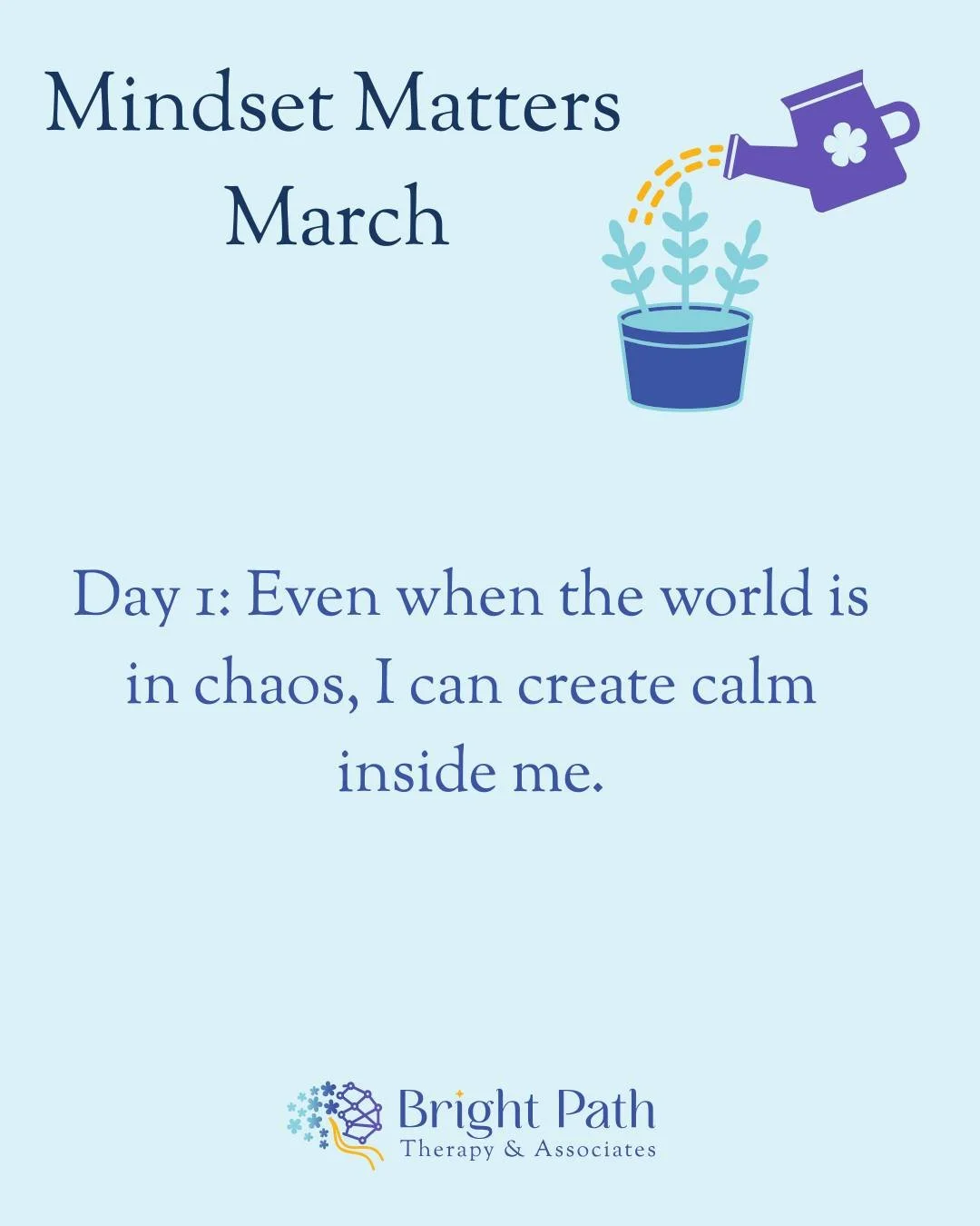 While the world can feel heavy and shadowed, we are not required to remain in the dark.  Every intentional shift in our mindset sparks a positive internal change that ripples outward.

Every day this March we invite you to explore one mindset shift t
