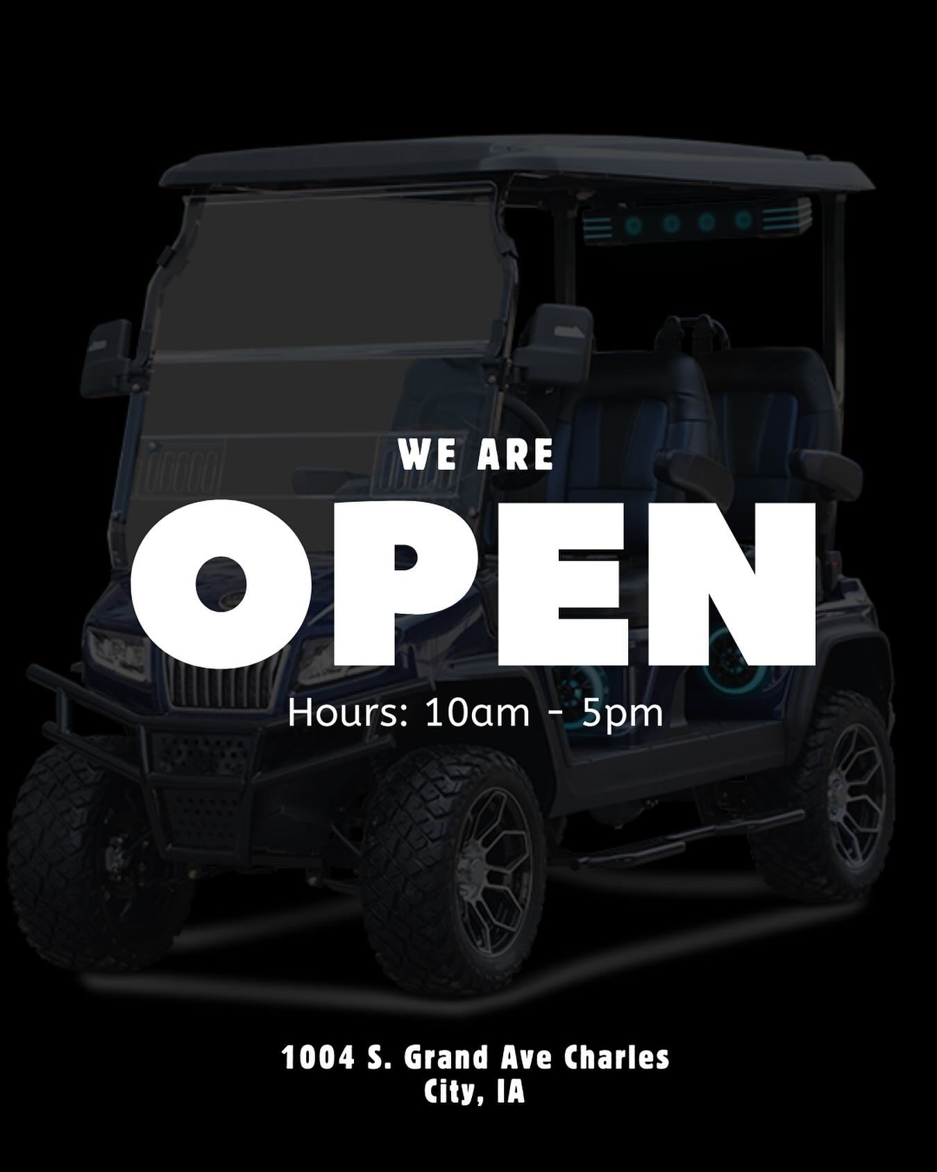We are open at 10 today! Can&rsquo;t wait to see you! 

J Enterprise Golf Carts &amp; Engraving
1004 S Grand Ave. 
Charles City, IA 

641.228.0339