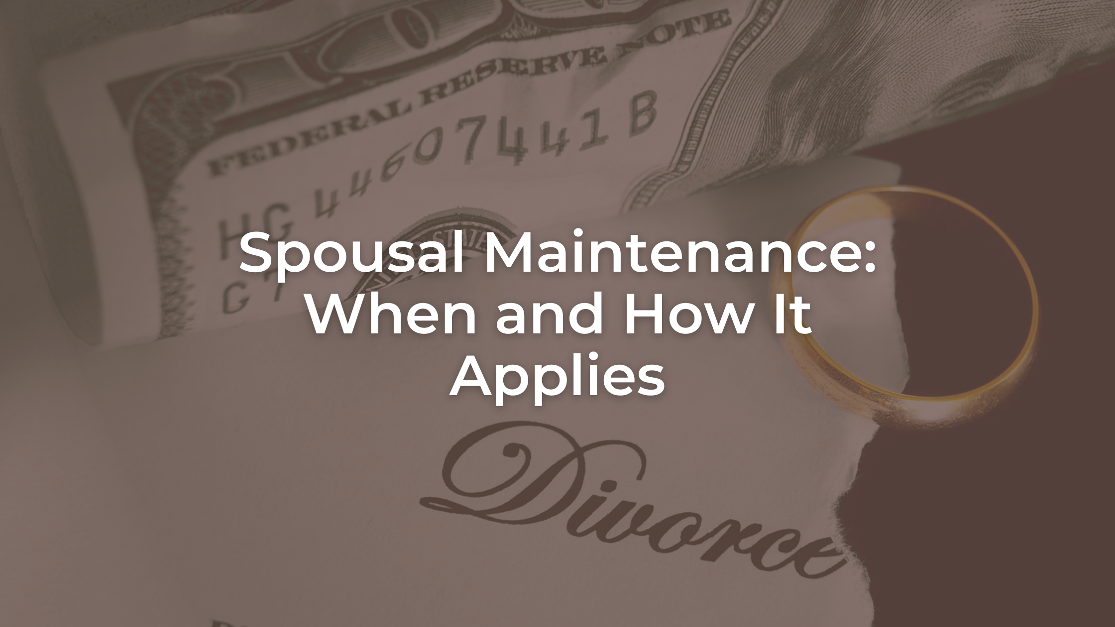 Spousal Maintenance: When and How It Applies