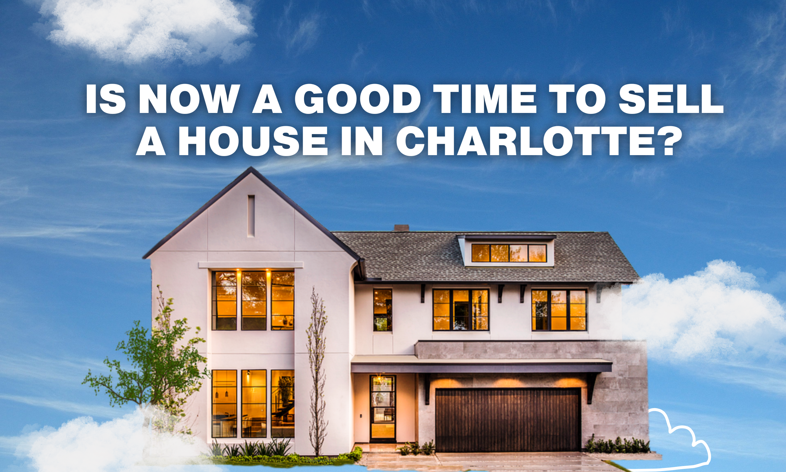 Is Now a Good Time to Sell a House in Charlotte?