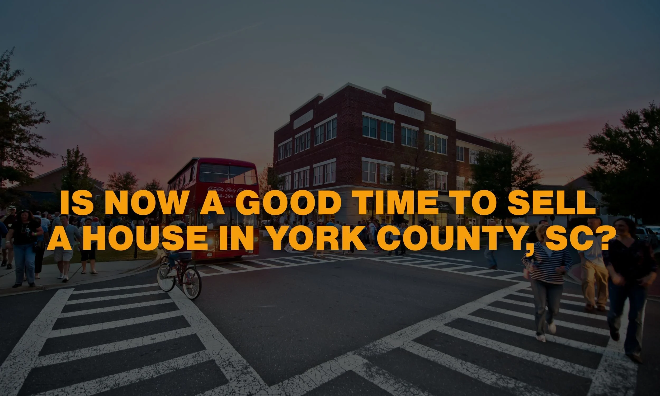 Is Now a Good Time to Sell a House in York County, SC