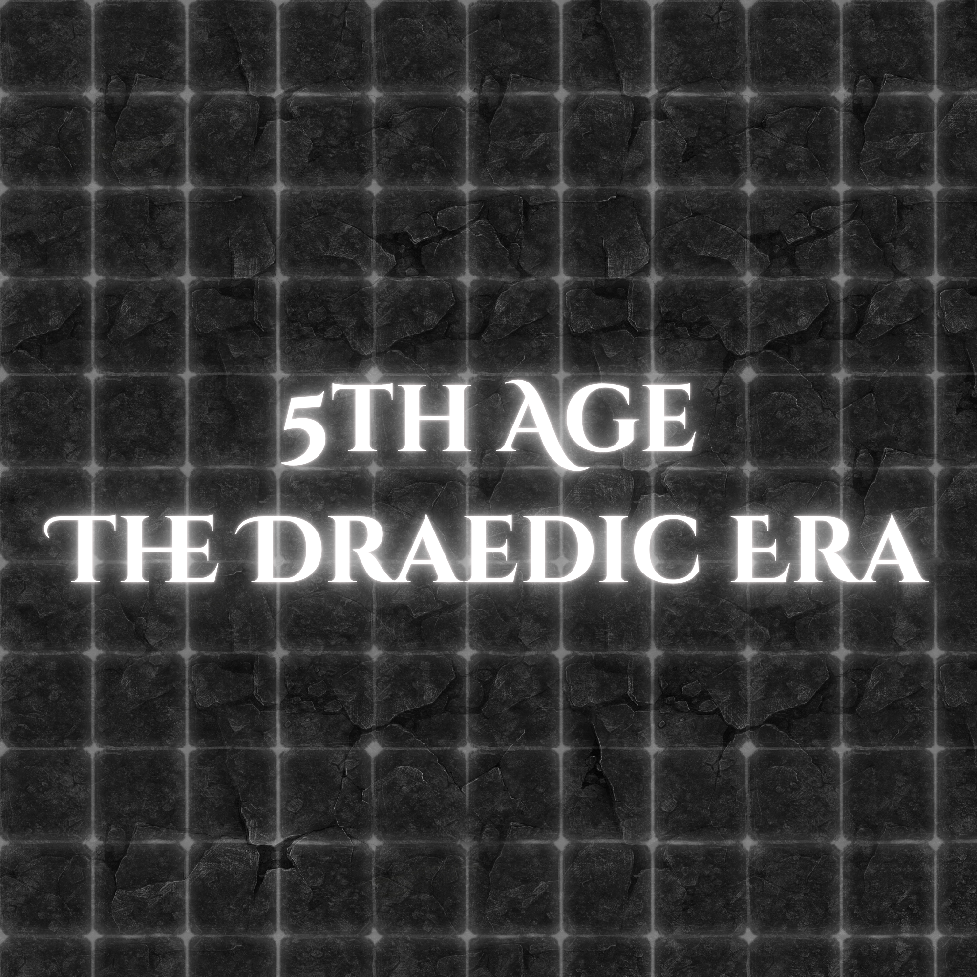 5th Age - The Draedic Era - 3,600AB - 4,200AB