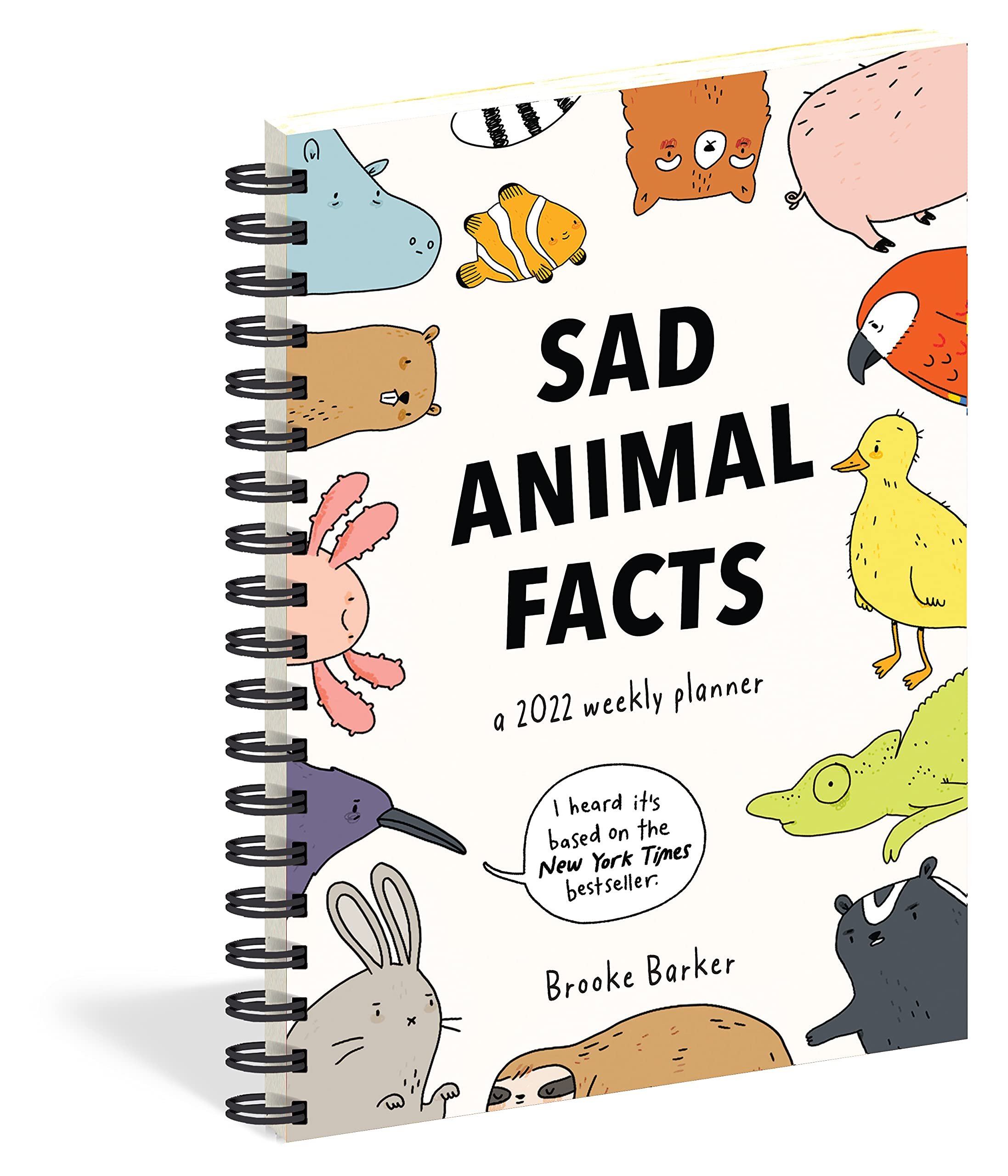 Cover of 2022 weekly planner titled 'Sad Animal Facts' by Brooke Barker, featuring illustrated animals.