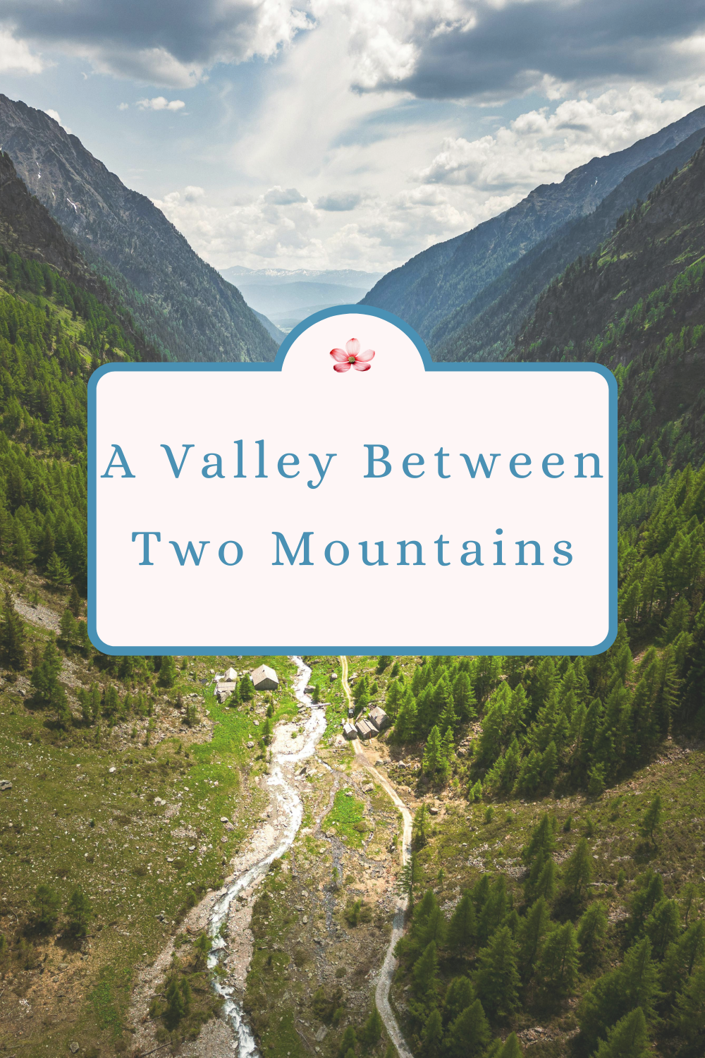 A Valley Between Two Mountains