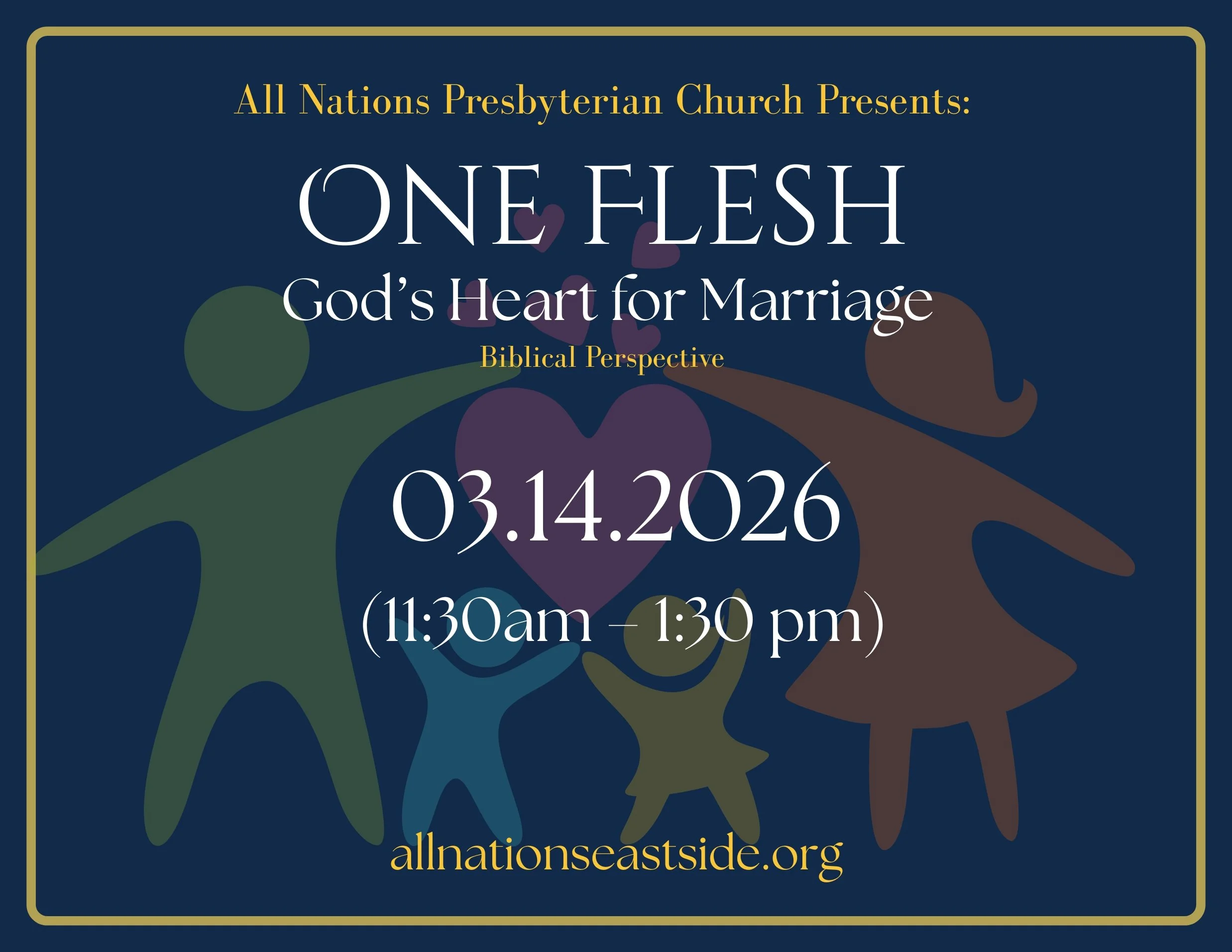 Event poster for All Nations Presbyterian Church presenting a biblical perspective on 'One Flesh: God's Heart for Marriage,' scheduled for March 14, 2026, from 11:30 am to 1:30 pm, with a website link allnationseastside.org. The background features s