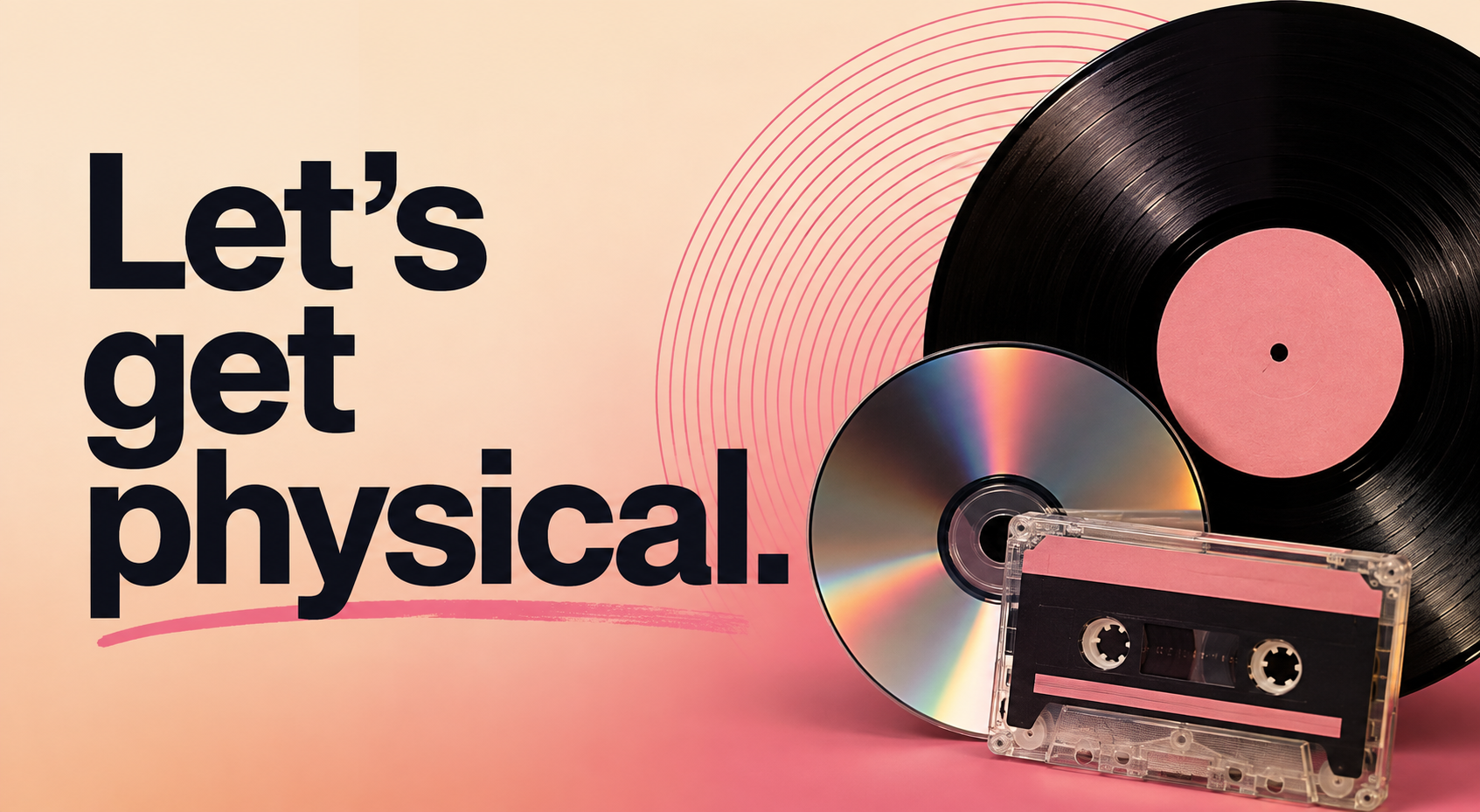 Let’s Get Physical: A Guide to Planning Your Physical Release
