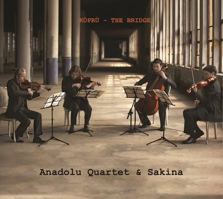 Anadolu Quartet & Sakina - Köprü - the Bridge - 2015 Ahenk Music