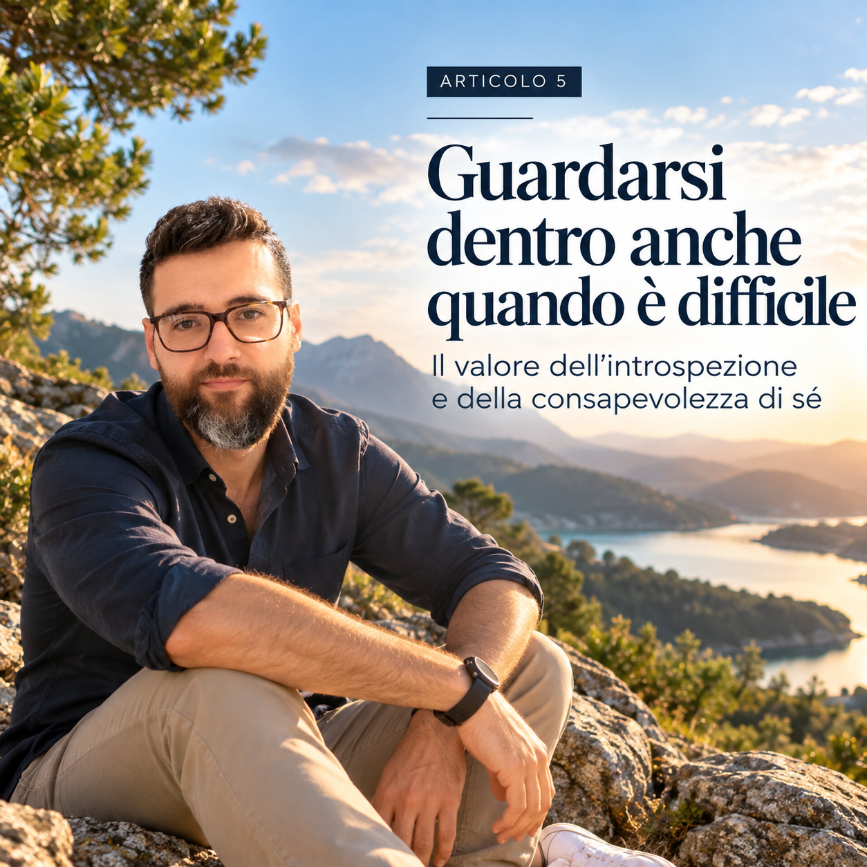 Guardarsi dentro anche quando è difficile: il coraggio di conoscere sé stessi